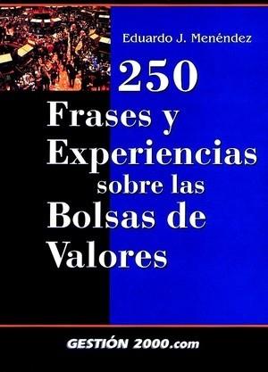 250 FRASES Y EXPERIENCIAS SOBRE BOLSAS DE VALORES | 9788480886956 | MENENDEZ, EDUARDO J. | Llibreria L'Illa - Llibreria Online de Mollet - Comprar llibres online