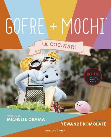 GOFRE & MOCHI | 9788448033088 | KOMOLAFE, YEWANDE/OBAMA, MICHELLE | Llibreria L'Illa - Llibreria Online de Mollet - Comprar llibres online