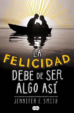 FELICIDAD DEBE DE SER ALGO ASÍ, LA | 9788483655788 | SMITH, JENNIFER | Llibreria L'Illa - Llibreria Online de Mollet - Comprar llibres online