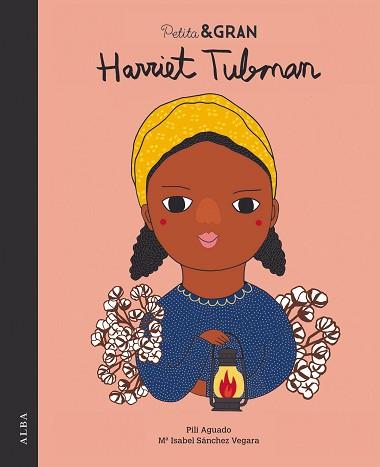 PETITA & GRAN HARRIET TUBMAN | 9788490654323 | SÁNCHEZ VEGARA, Mª ISABEL | Llibreria L'Illa - Llibreria Online de Mollet - Comprar llibres online