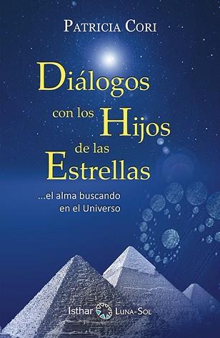 DIÁLOGO CON LOS HIJOS DE LAS ESTRELLAS | 9788417230661 | CORI, PATRICIA | Llibreria L'Illa - Llibreria Online de Mollet - Comprar llibres online