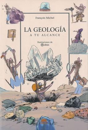 GEOLOGIA A TU ALCANCE, LA | 9788497542517 | MICHEL, FRANÇOIS | Llibreria L'Illa - Llibreria Online de Mollet - Comprar llibres online