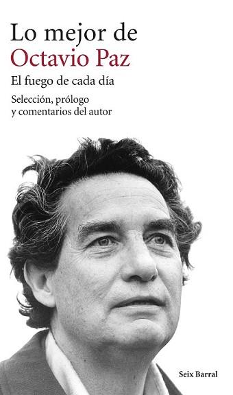 LO MEJOR DE OCTAVIO PAZ. EL FUEGO DE CADA DÍA | 9788432222917 | PAZ, OCTAVIO | Llibreria L'Illa - Llibreria Online de Mollet - Comprar llibres online