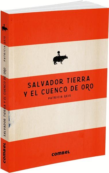 SALVADOR TIERRA Y EL CUENTO DE ORO | 9788491010548 | GEIS, PATRICIA | Llibreria L'Illa - Llibreria Online de Mollet - Comprar llibres online