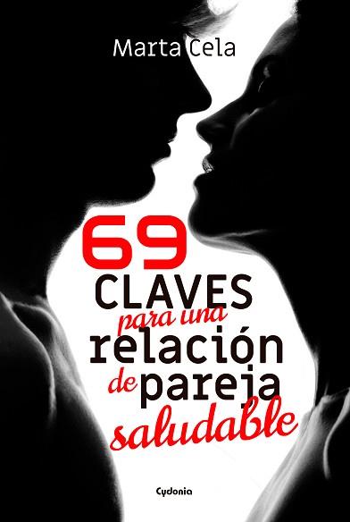 69 CLAVES PARA UNA RELACIÓN DE PAREJA SALUDABLE | 9788494832178 | CELA, MARTA | Llibreria L'Illa - Llibreria Online de Mollet - Comprar llibres online