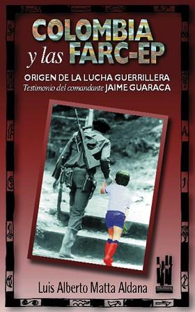 COLOMBIA Y LAS FARC-EP | 9788481361186 | MATTA ALDANA, LUIS ALBERTO | Llibreria L'Illa - Llibreria Online de Mollet - Comprar llibres online