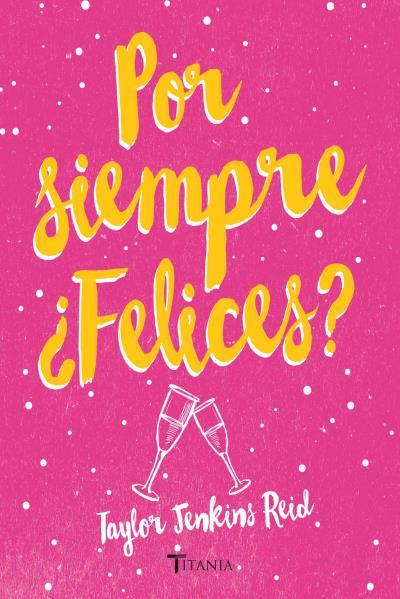 POR SIEMPRE FELICES? | 9788492916948 | JENKINS REID, TAYLOR | Llibreria L'Illa - Llibreria Online de Mollet - Comprar llibres online