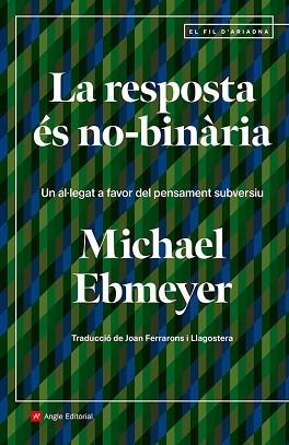 RESPOSTA ÉS NO-BINÀRIA, LA | 9788410112438 | EBMEYER, MICHAEL | Llibreria L'Illa - Llibreria Online de Mollet - Comprar llibres online