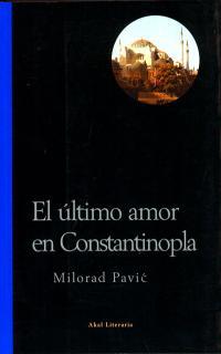 ULTIMO AMOR EN CONSTANTINOPLA, EL | 9788446013327 | PAVIC, MILORAD | Llibreria L'Illa - Llibreria Online de Mollet - Comprar llibres online