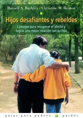 HIJOS DESAFIANTES Y REBELDES | 9788449309564 | BARKLEY, R.A. : BENTON, CH.M. | Llibreria L'Illa - Llibreria Online de Mollet - Comprar llibres online