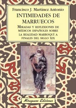 INTIMIDADES DE MARRUECOS | 9788478133352 | FRANCISCO JAVIER MARTÍNEZ ANTONIO (ED.) | Llibreria L'Illa - Llibreria Online de Mollet - Comprar llibres online