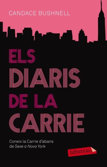 DIARIS DE LA CARRIE, ELS | 9788499303628 | BUSHNELL, CANDANCE | Llibreria L'Illa - Llibreria Online de Mollet - Comprar llibres online