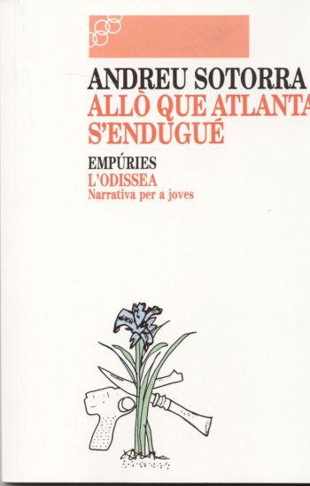 ALLO QUE ATLANTA S`ENDUGUÉ | 9788475963709 | SOTORRA, ANDREU | Llibreria L'Illa - Llibreria Online de Mollet - Comprar llibres online