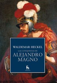 CONQUISTAS DE ALEJANDRO MAGNO, LAS | 9788424908676 | HECKEL, WALDEMAR | Llibreria L'Illa - Llibreria Online de Mollet - Comprar llibres online