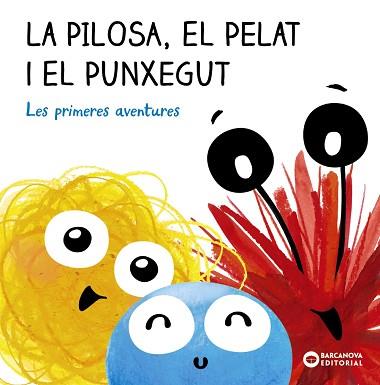 PILOSA EL PELAT I EL PUNXEGUT. LES PRIMERES AVENTURES | 9788448955250 | BALDÓ, ESTEL | Llibreria L'Illa - Llibreria Online de Mollet - Comprar llibres online