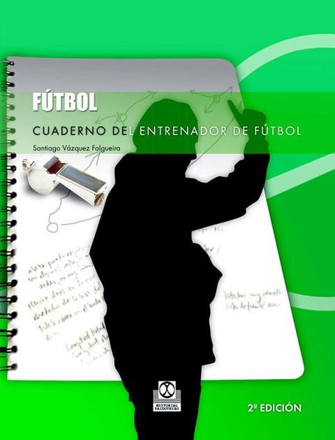 CUADERNO DEL ENTRENADOR DE FUTBOL | 9788480194679 | VAZQUEZ FOLGUEIRA, SANTIAGO | Llibreria L'Illa - Llibreria Online de Mollet - Comprar llibres online