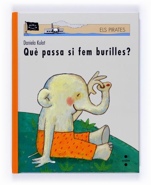 QUE PASSA SI FEM BURILLES | 9788466120500 | KULOT, DANIELA | Llibreria L'Illa - Llibreria Online de Mollet - Comprar llibres online