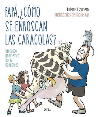 PAPÁ CÓMO SE ENROSCAN LAS CARACOLAS? | 9788491994893 | ESCUDERO, LUIS MARÍA/GARCÍA ULLDEMOLINS, RAQUEL | Llibreria L'Illa - Llibreria Online de Mollet - Comprar llibres online