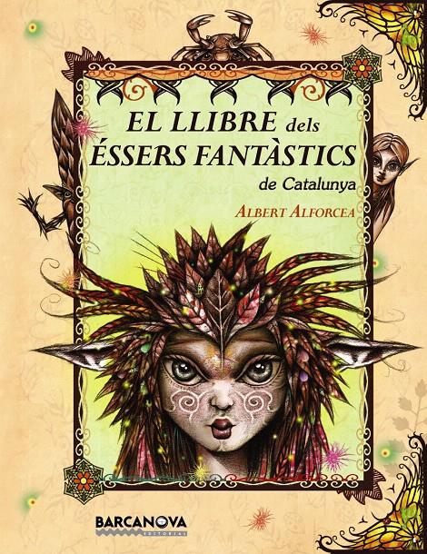 LLIBRE DELS ÉSSERS FANTÀSTICS DE CATALUNYA, EL | 9788448926670 | ALFORCEA, ALBERT | Llibreria L'Illa - Llibreria Online de Mollet - Comprar llibres online