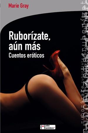 RUBORÍZATE AÚN MÁS | 9788415088158 | GRAY, MARIE | Llibreria L'Illa - Llibreria Online de Mollet - Comprar llibres online