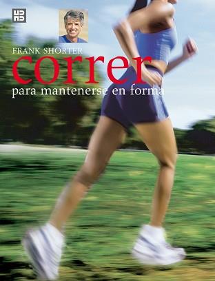 CORRER PARA MANTENERSE EN FORMA | 9788489840577 | SHORTER, FRANK | Llibreria L'Illa - Llibreria Online de Mollet - Comprar llibres online