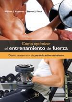 COMO OPTIMIZAR EL ENTRENAMIENTO DE FUERZA | 9788496111721 | KRAEMER, WILLIAM J. / STEVEN J. FLECK | Llibreria L'Illa - Llibreria Online de Mollet - Comprar llibres online