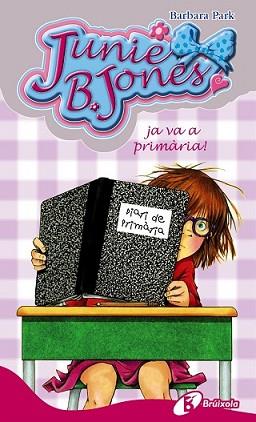 JUNIE B. JONES JA VA A PRIMÀRIA! | 9788499064239 | PARK, BARBARA | Llibreria L'Illa - Llibreria Online de Mollet - Comprar llibres online