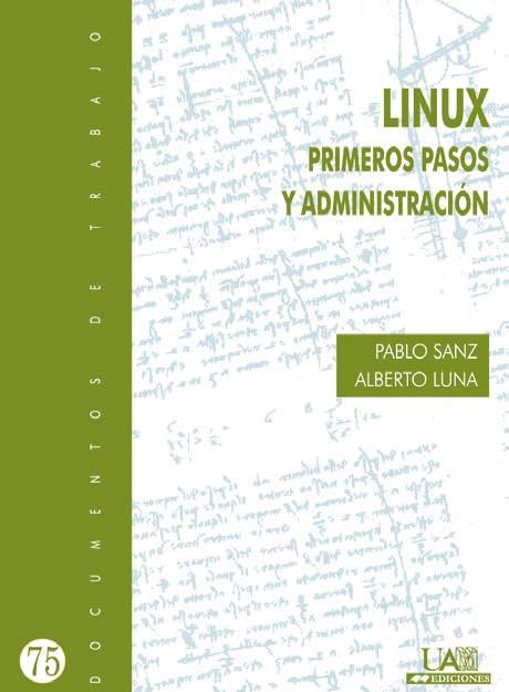 LINUX : PRIMEROS PASOS Y ADMINISTRACION | 9788483440865 | LUNA FERNANDEZ, ALBERTO | Llibreria L'Illa - Llibreria Online de Mollet - Comprar llibres online