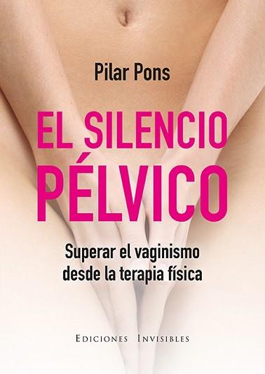 SILENCIO PÉLVICO, EL | 9788494419584 | PONS UMBRÍA, PILAR | Llibreria L'Illa - Llibreria Online de Mollet - Comprar llibres online