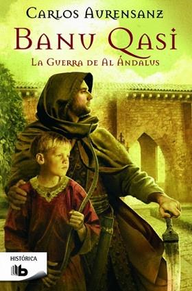 BANU QASI. LA GUERRA DE AL ANDALUS | 9788490702130 | AURENSANZ, CARLOS | Llibreria L'Illa - Llibreria Online de Mollet - Comprar llibres online