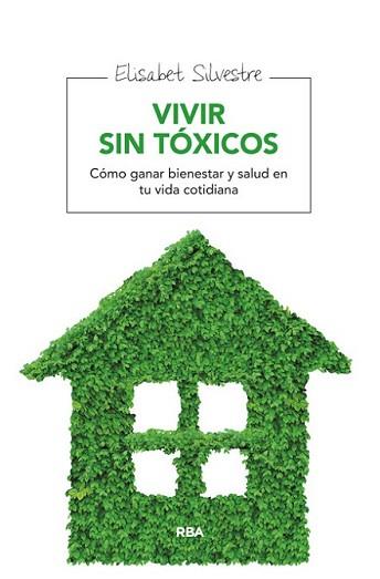 VIVIR SIN TÓXICOS | 9788415541912 | SILVESTRE, ELISABET | Llibreria L'Illa - Llibreria Online de Mollet - Comprar llibres online