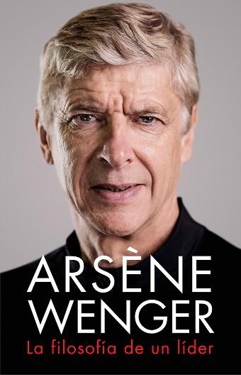 ARSENE WENGER. LA FILOSOFÍA DE UN LIDER | 9788412063745 | WENGER, ARSÈNE | Llibreria L'Illa - Llibreria Online de Mollet - Comprar llibres online