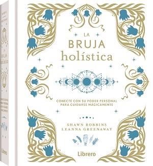 BRUJA HOLISTICA, LA | 9788411540438 | ROBBINS, SHAWN | Llibreria L'Illa - Llibreria Online de Mollet - Comprar llibres online