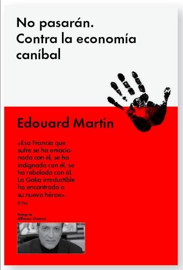 NO PASARÁN: CONTRA LA ECONOMÍA CANÍBAL | 9788415996026 | MARTIN, ÉDOUARD | Llibreria L'Illa - Llibreria Online de Mollet - Comprar llibres online