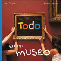 TODO EN UN MUSEO | 9788478716579 | COUPRIE, KATY | Llibreria L'Illa - Llibreria Online de Mollet - Comprar llibres online