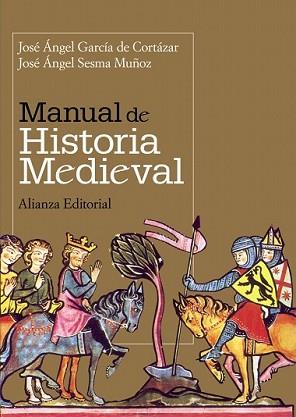 MANUAL DE HISTORIA MEDIEVAL | 9788420649030 | GARCIA DE CORTAZAR, JOSE ANGEL / SESMA, JOSE ANGEL | Llibreria L'Illa - Llibreria Online de Mollet - Comprar llibres online