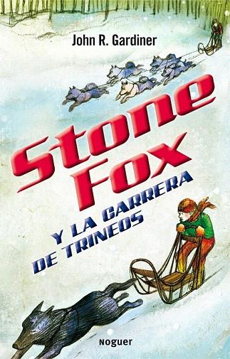 STONE FOX Y LA CARRERA DE TRINEOS | 9788427932630 | REYNOLDS GARDINER, JOHN | Llibreria L'Illa - Llibreria Online de Mollet - Comprar llibres online