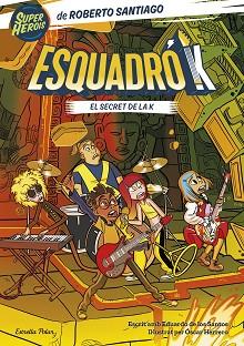 ESQUADRÓ K 2. EL SECRET DE LA K | 9788413897455 | SANTIAGO, ROBERTO/SANTOS MOLINA, EDUARDO DE LOS | Llibreria L'Illa - Llibreria Online de Mollet - Comprar llibres online