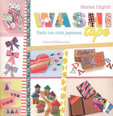 WASHI TAPE; HAZLO CON CINTA JAPONESA | 9788426143440 | EDGHILL, MARISA | Llibreria L'Illa - Llibreria Online de Mollet - Comprar llibres online