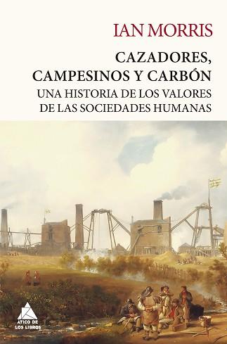 CAZADORES CAMPESINOS Y CARBÓN | 9788418217647 | MORRIS, IAN | Llibreria L'Illa - Llibreria Online de Mollet - Comprar llibres online