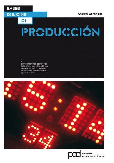 PRODUCCION BASES DEL CINE | 9788434235564 | WORTHINGTON, CHARLOTTE | Llibreria L'Illa - Llibreria Online de Mollet - Comprar llibres online