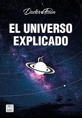 UNIVERSO EXPLICADO, EL | 9788408251842 | DOCTOR FISIÓN | Llibreria L'Illa - Llibreria Online de Mollet - Comprar llibres online