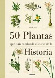 50 PLANTAS QUE HAN CAMBIADO EL CURSO DE LA HISTORIA | 9789089982926 | Llibreria L'Illa - Llibreria Online de Mollet - Comprar llibres online