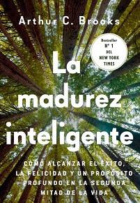 MADUREZ INTELIGENTE, LA | 9788412788976 | BROOKS, ARTHUR C. | Llibreria L'Illa - Llibreria Online de Mollet - Comprar llibres online