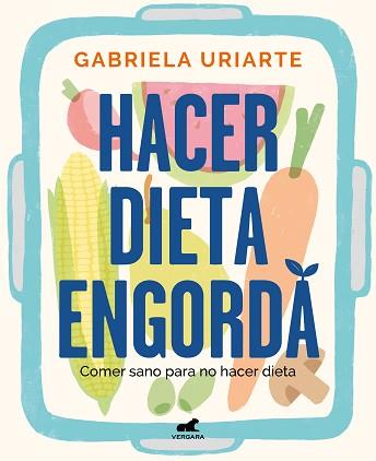 HACER DIETA ENGORDA | 9788418620201 | URIARTE, GABRIELA | Llibreria L'Illa - Llibreria Online de Mollet - Comprar llibres online