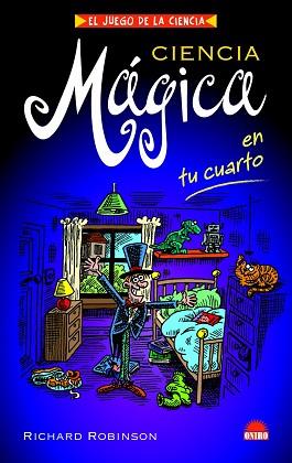 CIENCIA MAGICA EN TU CUARTO | 9788497542968 | ROBINSON, RICHARD | Llibreria L'Illa - Llibreria Online de Mollet - Comprar llibres online