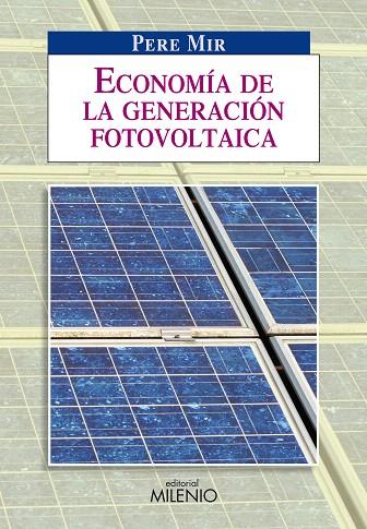 ECONOMIA DE LA GENERACION FOTOVOLTAICA | 9788497432894 | MIR, PERE | Llibreria L'Illa - Llibreria Online de Mollet - Comprar llibres online