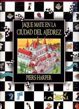 JAQUE MATE EN LA CIUDAD DEL AJEDREZ | 9788495376220 | HARPER, PIERS | Llibreria L'Illa - Llibreria Online de Mollet - Comprar llibres online