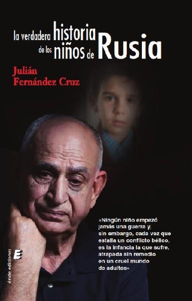 VERDADERA HISTORIA DE LOS NIÑOS DE RUSIA, LA | 9788417659431 | FERNÁNDEZ CRUZ, JULIÁN | Llibreria L'Illa - Llibreria Online de Mollet - Comprar llibres online