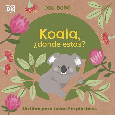 KOALA, ¿DÓNDE ESTÁS? | 9780241559758 | DK | Llibreria L'Illa - Llibreria Online de Mollet - Comprar llibres online